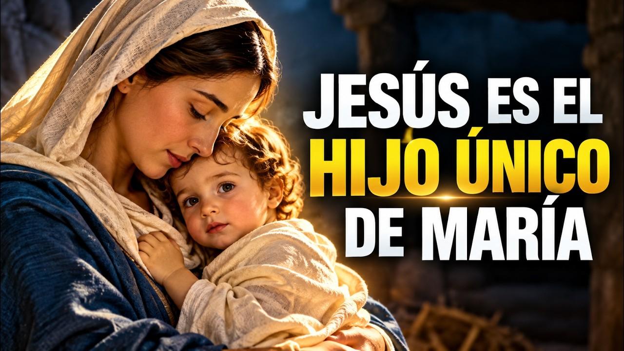 Miniatura del video: ¿JESÚS FUE EL ÚNICO HIJO DE MARÍA?