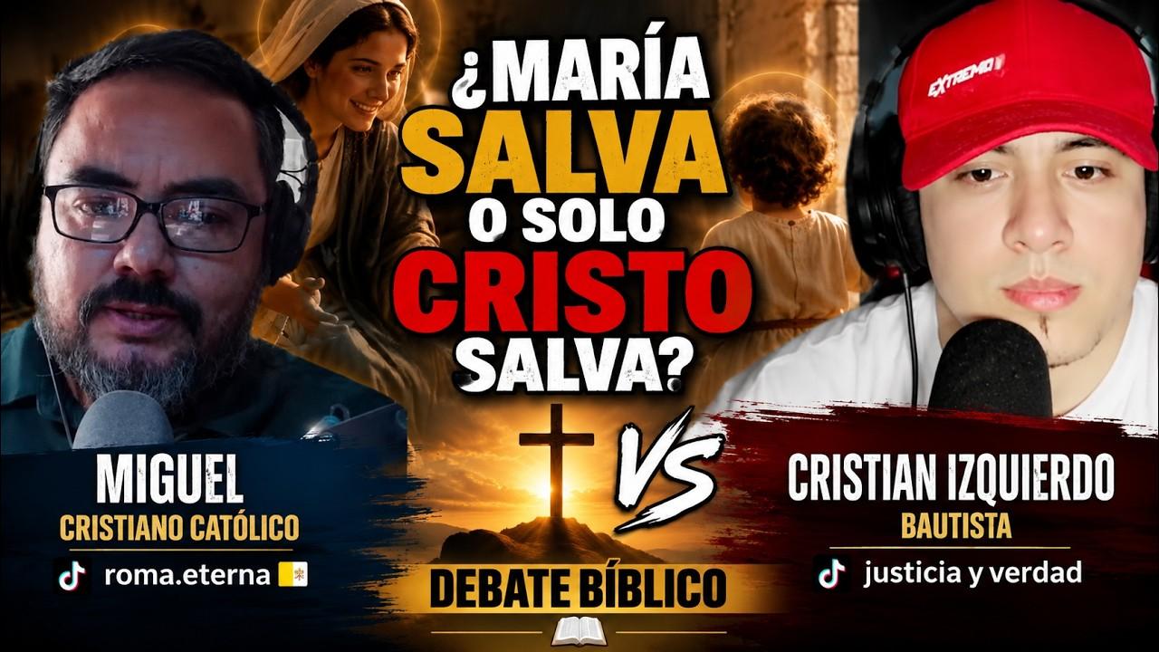 Miniatura del video: Debate: ¿María salva o solo Cristo salva? | Católico vs Bautista