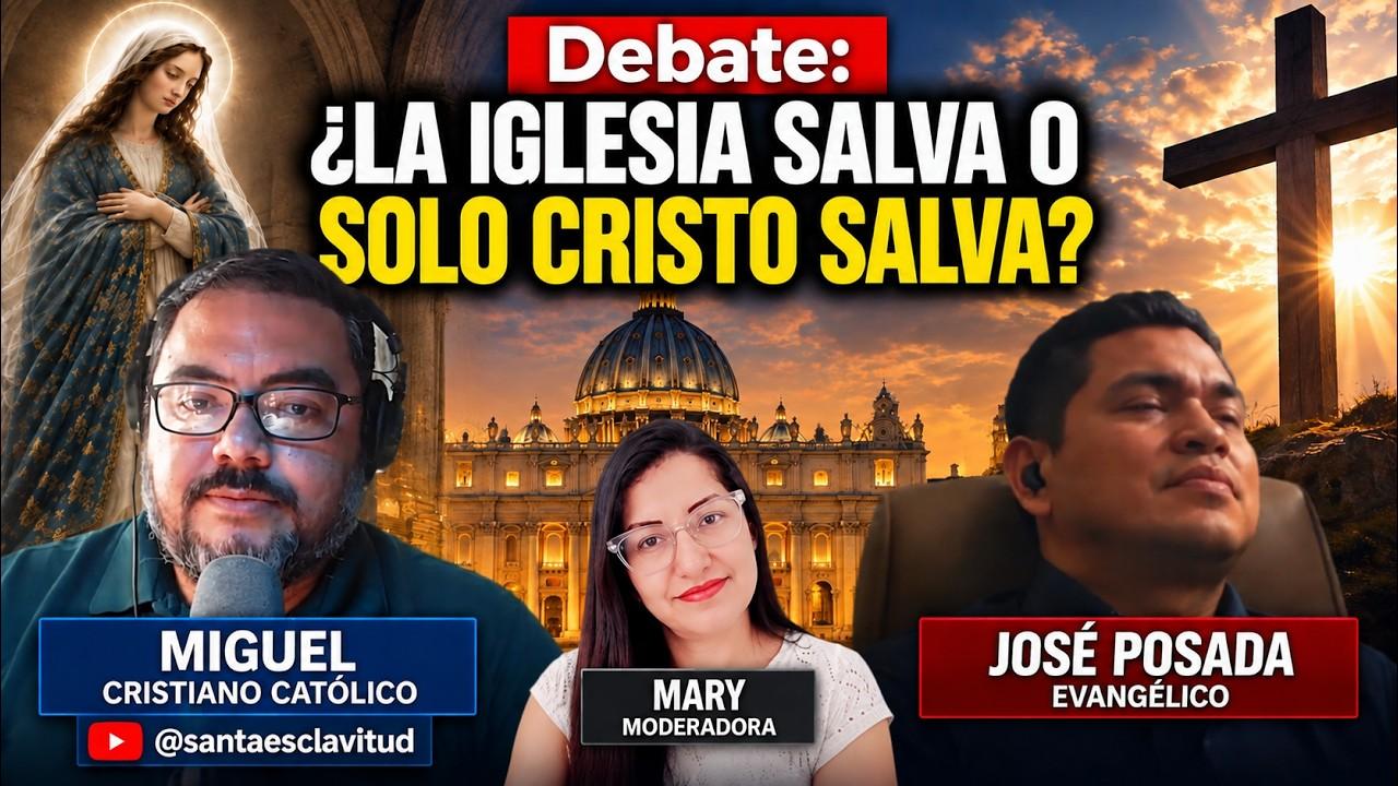 Miniatura del video: DEBATE: ¿LA IGLESIA SALVA O SOLO CRISTO SALVA? | Debate Católico vs Evangélico
